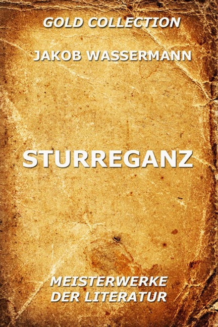 Sturreganz - Jakob Wassermann