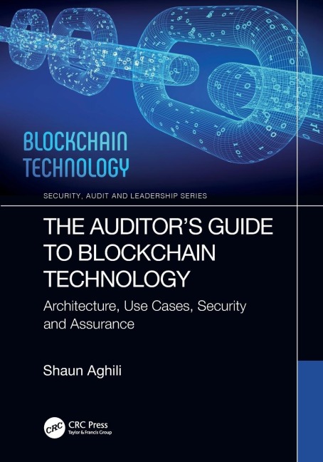 The Auditor's Guide to Blockchain Technology - Shaun Aghili