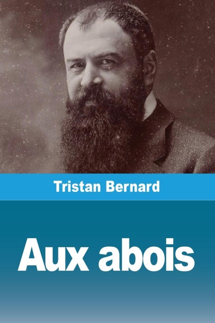 Aux abois - Tristan Bernard