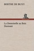Cover-Bild zum Titel 'La Demoiselle au Bois Dormant' von 'B. de (Berthe de) Buxy'