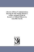 Cover-Bild zum Titel 'A Review of Pierce'S Administration; Showing Its Only Popular Measures to Have originated With the Executive of Millard Fillmore. by Anna Ella Carroll.' von 'Anna Ella Carroll'
