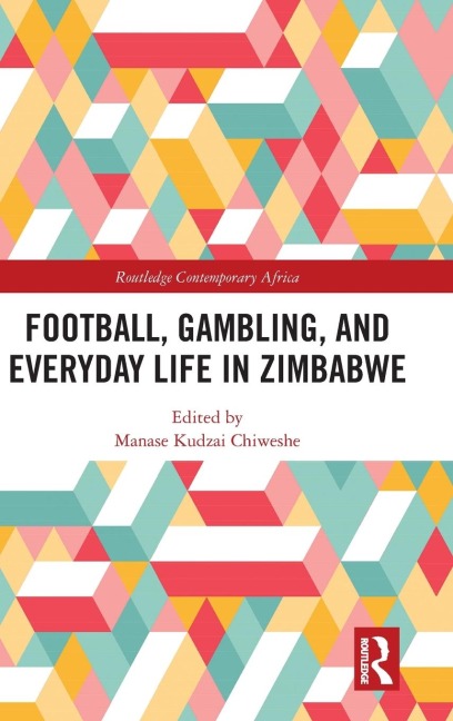 Football, Gambling, and Everyday Life in Zimbabwe - 