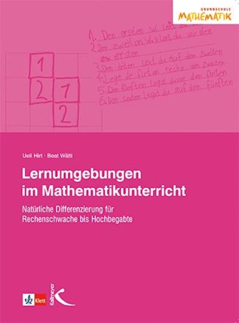 Lernumgebungen im Mathematikunterricht - Ueli Hirt, Beat Wälti