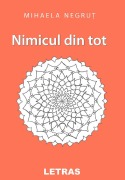 Cover-Bild zum Titel 'Nimicul Din Tot' von 'Mihaela Negrut'