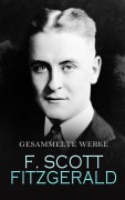 Cover-Bild zum Titel 'F. Scott Fitzgerald - Gesammelte Werke' von 'Francis Scott Fitzgerald'