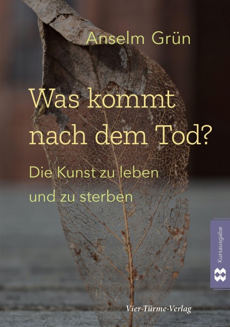 Was kommt nach dem Tod? - Anselm Grün