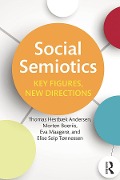 Social Semiotics - Thomas Hestbaek Andersen, Morten Boeriis, Eva Maagerø