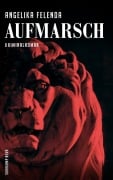 Cover-Bild zum Titel 'Aufmarsch' von 'Angelika Felenda'