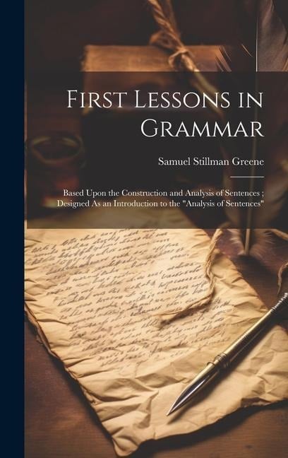 First Lessons in Grammar - Samuel Stillman Greene