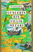 Cover-Bild zum Titel 'Günlerin Bin Yillik Mezari' von 'M. Fatih Kutlubay'