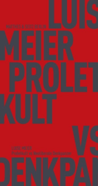 Proletkult vs Neoliberale Denkpanzer - Luise Meier