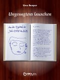 Cover-Bild zum Titel 'Ungesagtem lauschen' von 'Uwe Berger'
