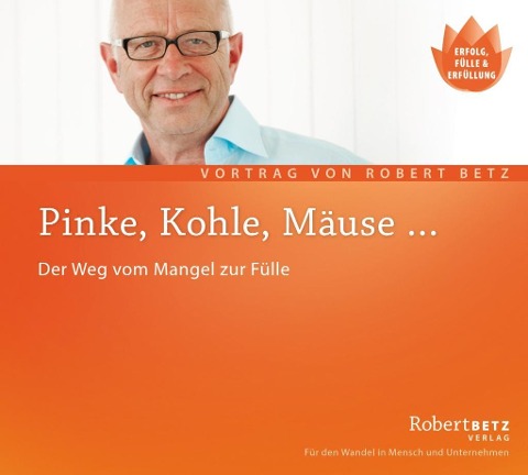 Pinke, Kohle, Mäuse - Robert Theodor Betz