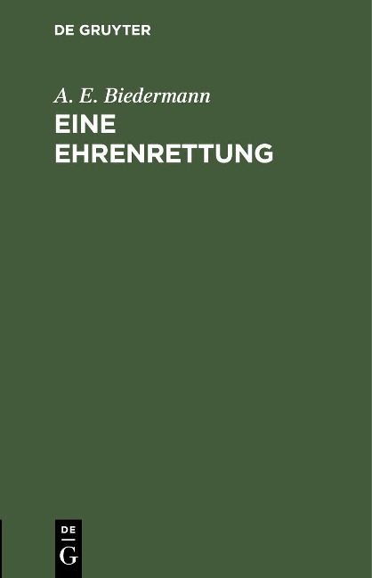 Eine Ehrenrettung - A. E. Biedermann