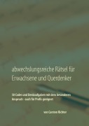 Cover-Bild zum Titel 'Abwechslungsreiche Rätsel für Erwachsene und Querdenker' von 'Carsten Richter'