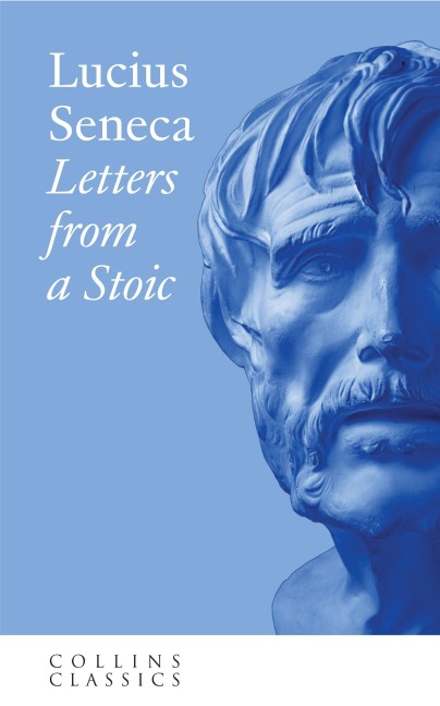 Letters from a Stoic - Lucius Seneca