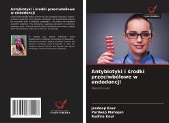 Cover-Bild zum Titel 'Antybiotyki i ¿rodki przeciwbólowe w endodoncji' von 'Jasdeep Kaur, Pardeep Mahajan, Rudhra Koul'