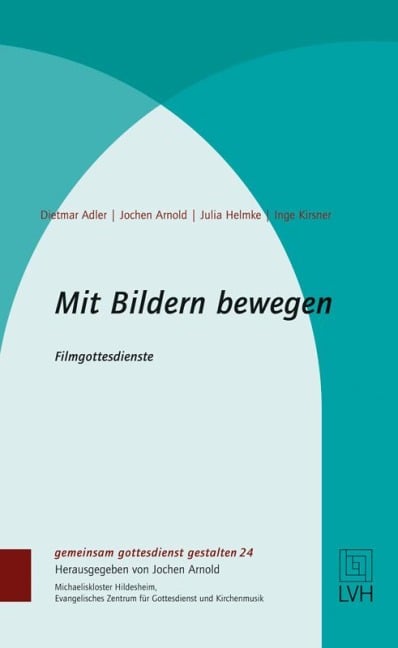 Mit Bildern bewegen - Dietmar Adler, Arnold Jochen, Julia Helmke, Inge Kirsner