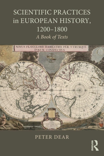 Scientific Practices in European History, 1200-1800 - Peter Dear