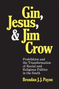 Cover-Bild zum Titel 'Gin, Jesus, and Jim Crow' von 'Brendan J J Payne'