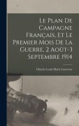 Cover-Bild zum Titel 'Le plan de campagne français, et le premier mois de la guerre, 2 août-3 septembre 1914' von 'Charles Louis Marie Lanrezac'