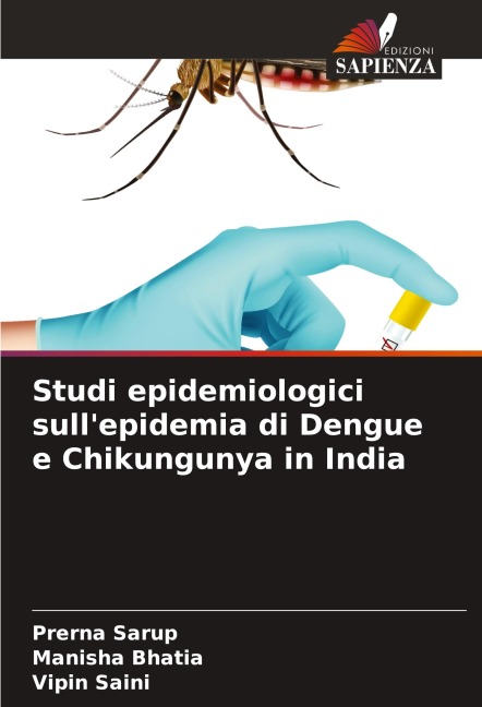 Studi epidemiologici sull'epidemia di Dengue e Chikungunya in India - Prerna Sarup, Manisha Bhatia, Vipin Saini