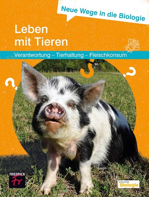 Neue Wege in die Biologie: Leben mit Tieren - Jorge Groß, Jürgen Paul, Nadine Tramowsky