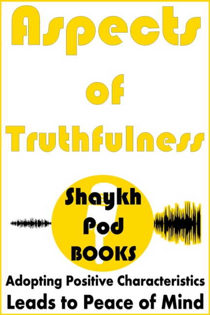 Aspects of Truthfulness - ShaykhPod Books