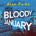 Cover-Bild zum Titel 'Bloody January Lib/E' von 'Alan Parks'
