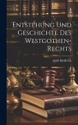 Entstehung Und Geschichte Des Westgothen-Rechts - Adolf Helfferich