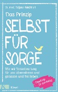 Das Prinzip Selbstfürsorge - Tatjana Reichhart
