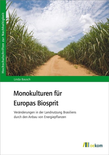 Monokulturen für Europas Biosprit - Linda Bausch