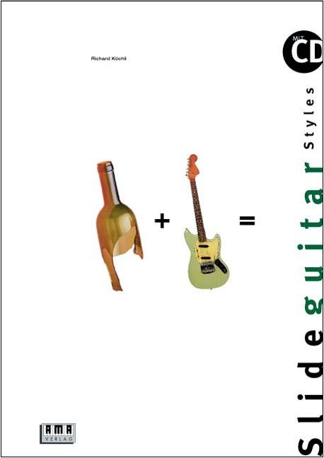 Slide Guitar Styles. Inkl. CD - Richard Köchli