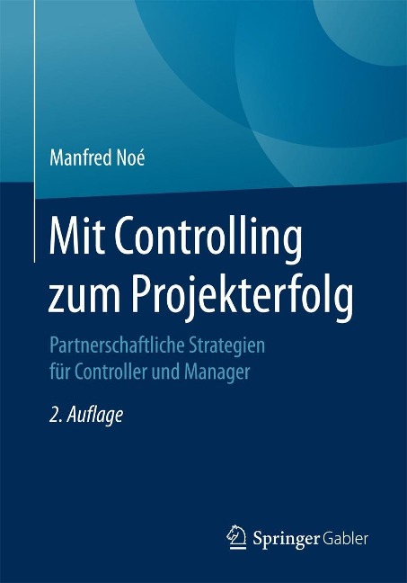 Mit Controlling zum Projekterfolg - Manfred Noé