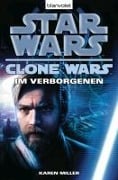 Cover-Bild zum Titel 'Star Wars. Clone Wars 4. Im Verborgenen' von 'Karen Miller'
