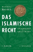 Cover-Bild zum Titel 'Das islamische Recht' von 'Mathias Rohe'
