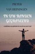 Cover-Bild zum Titel 'In Uw Handen gegraveerd' von 'Pieter van Heiningen'