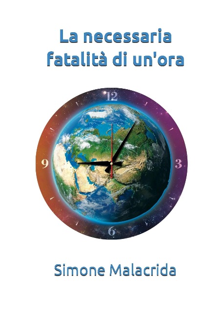 La necessaria fatalità di un'ora - Simone Malacrida