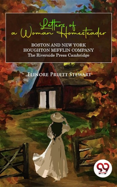 Letters of a Woman Homesteader - Elinore Pruitt Stewart