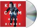 Cover-Bild zum Titel 'Keep Calm: A Thriller' von 'Mike Binder'