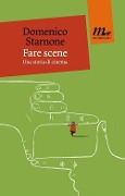 Cover-Bild zum Titel 'Fare scene. Una storia di cinema' von 'Domenico Starnone'