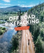 Cover-Bild zum Titel 'Off Road Bikepacking' von 'Thorsten Brönner'