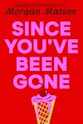 Cover-Bild zum Titel 'Since You've Been Gone' von 'Morgan Matson'