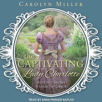The Captivating Lady Charlotte - Carolyn Miller