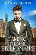 Cover-Bild zum Titel 'Taming the Oil Billionaire Prequel' von 'Sandy Anton'