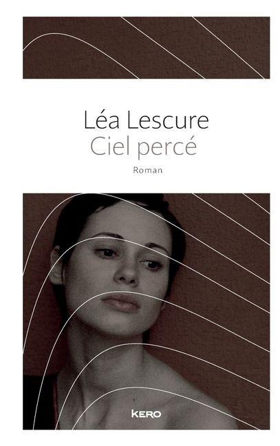 Ciel percé - Léa Lescure
