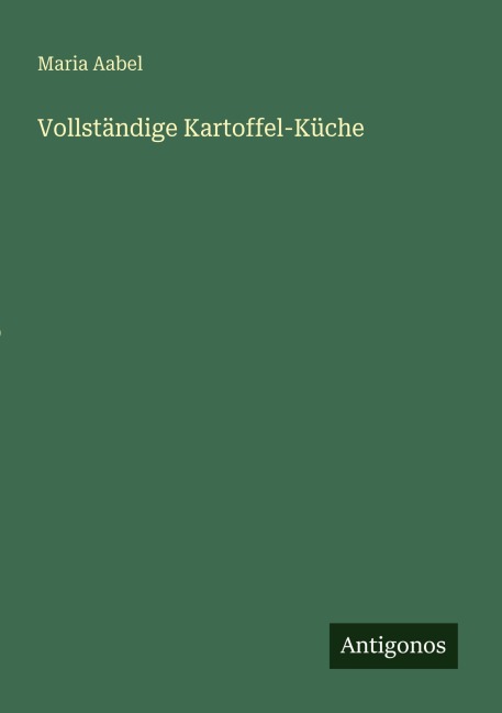 Vollständige Kartoffel-Küche - Maria Aabel
