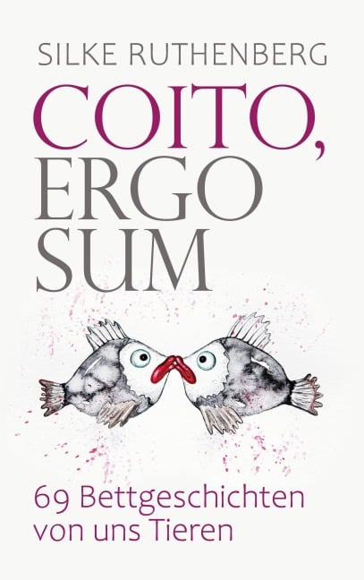 Coito, ergo sum - Silke Ruthenberg