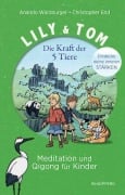 Cover-Bild zum Titel 'Lily & Tom - Die Kraft der 5 Tiere' von 'Christopher End, Anando Würzburger'