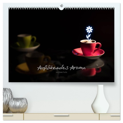 Aufblühendes Aroma (hochwertiger Premium Wandkalender 2025 DIN A2 quer), Kunstdruck in Hochglanz - Dieter Fuchs